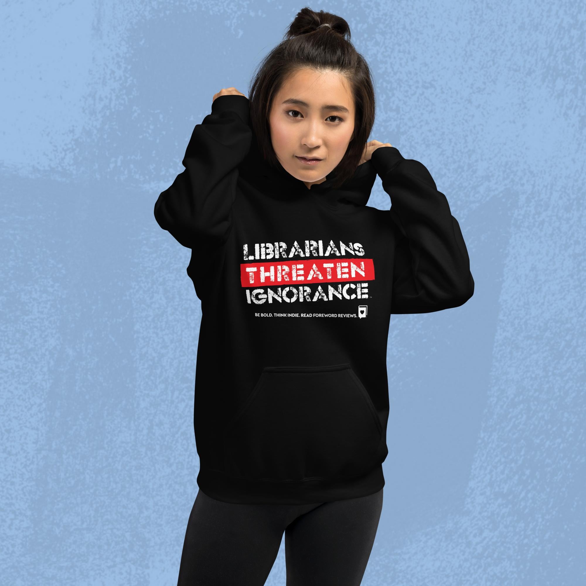 Librarians Threaten Ignorance Hoodie Black Foreword Magazine